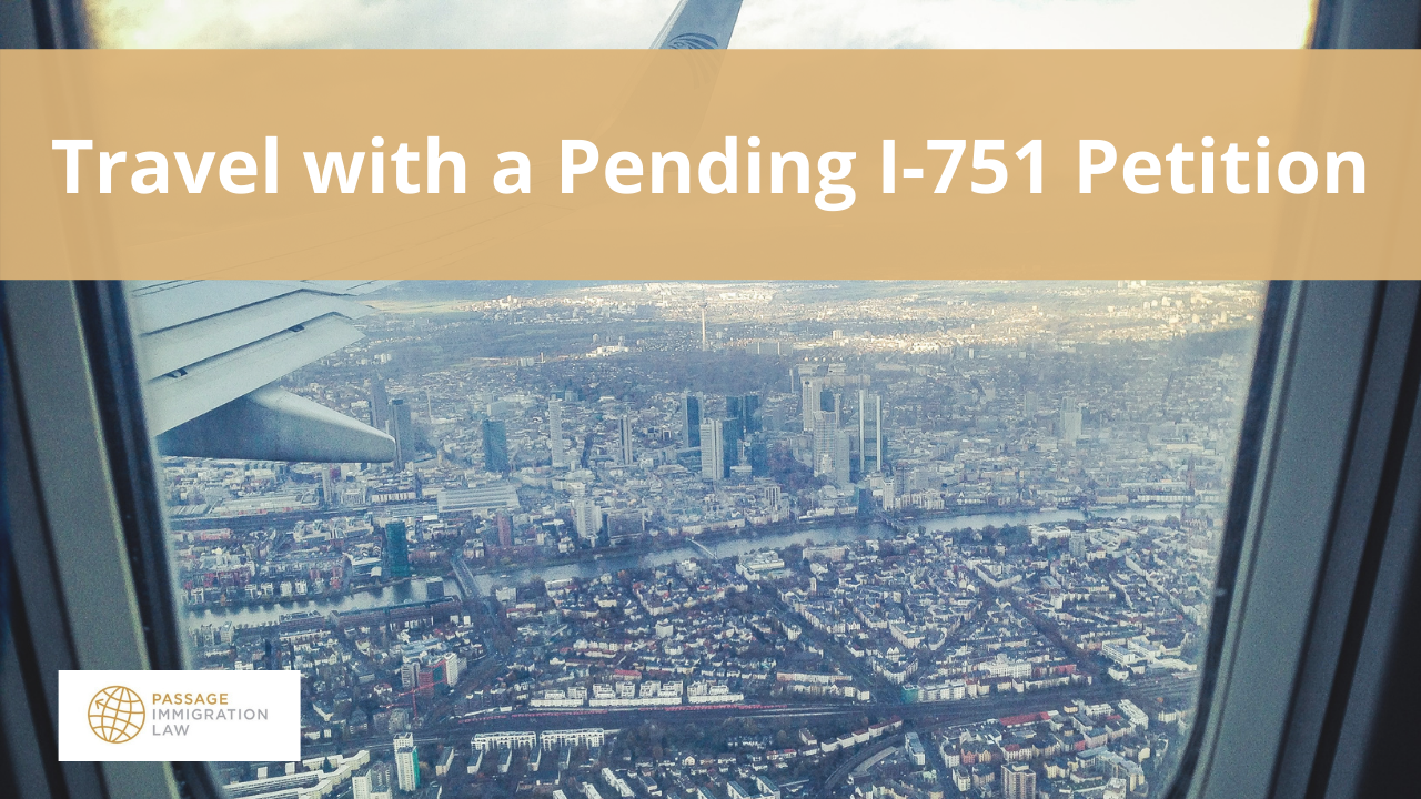 Travel with a pending i 751