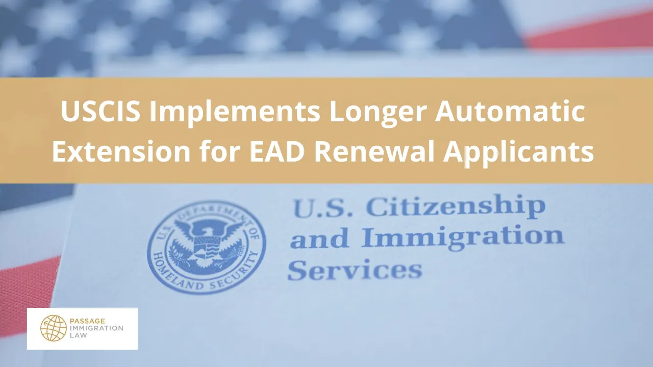 USCIS Implements Longer Automatic Extension For EAD Renewal Applicants